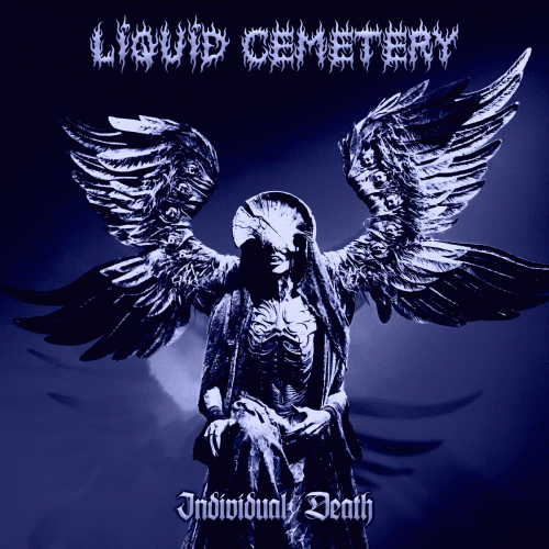 Liquid Cemetery : Individual Death Liquid Cemetery : Individual Death